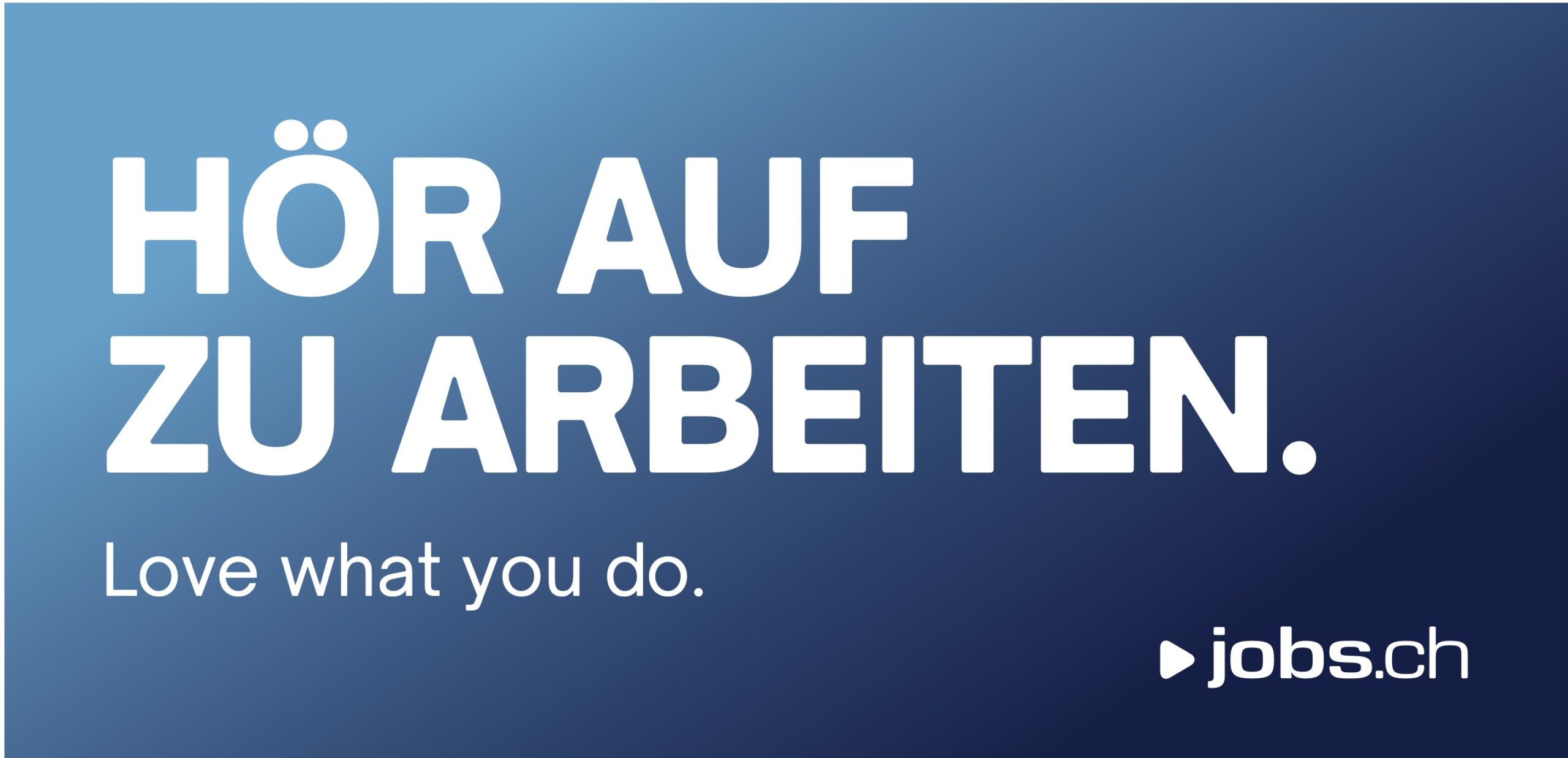 Neue jobs.ch-Kampagne: Hör auf zu arbeiten. Love what you do.