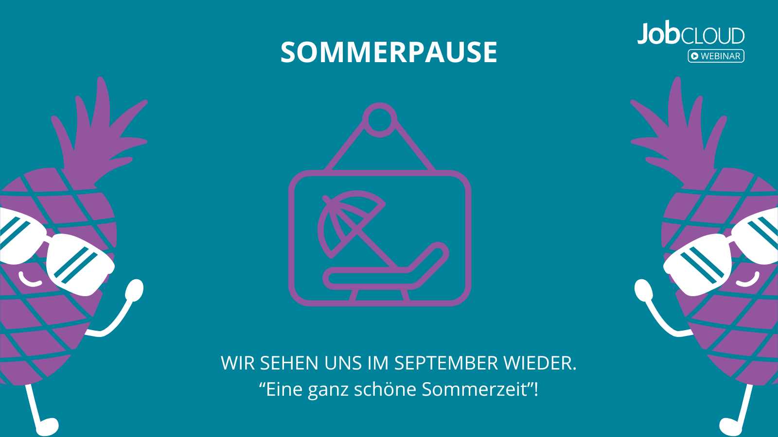 Sommerpause: Nächstes Webinar im September wieder